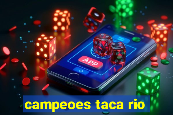 campeoes taca rio